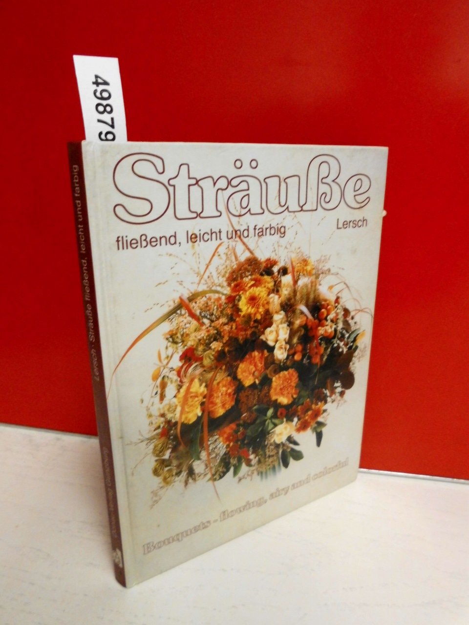 Sträusse, fliessend, leicht und farbig. Bouquets, flowing, airy and colorful. Dt. /Engl Books