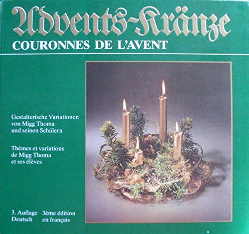 Adventskränze. Gestalterische Variation von Migg Thoma und seinen Schülern. Dt. /Franz. Books