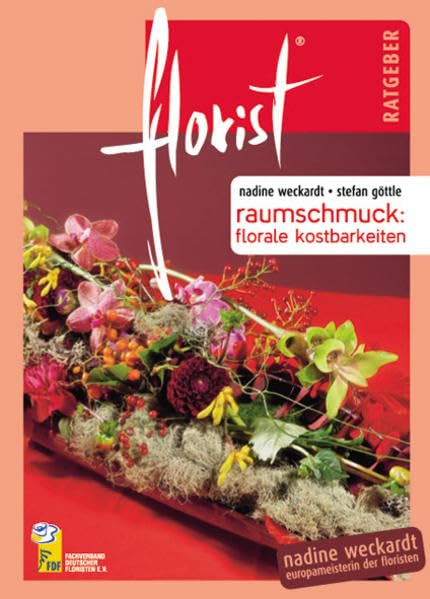 florist Ratgeber Raumschmuck: Florale Kostbarkeiten Garden & Plants