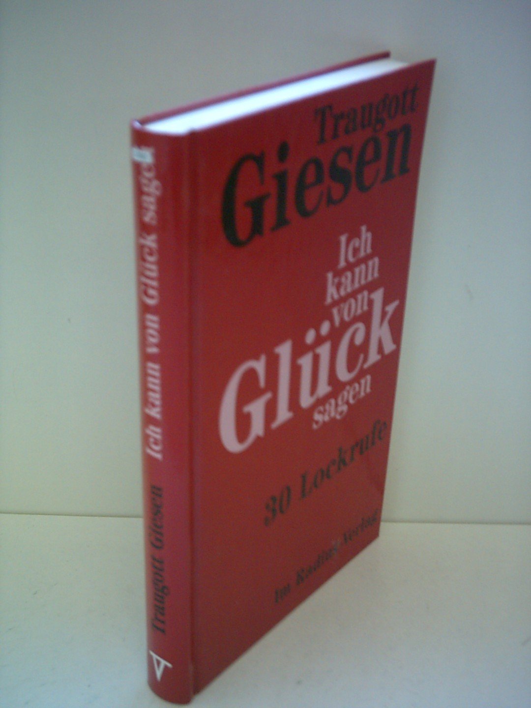 Ich kann von Glück sagen: 30 Lockrufe Lifestyle