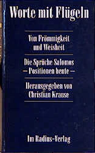 Worte mit Flügeln: Von Frömmigkeit und Weisheit. Die Sprüche Salomos. Positionen heute Professional & Reference Books
