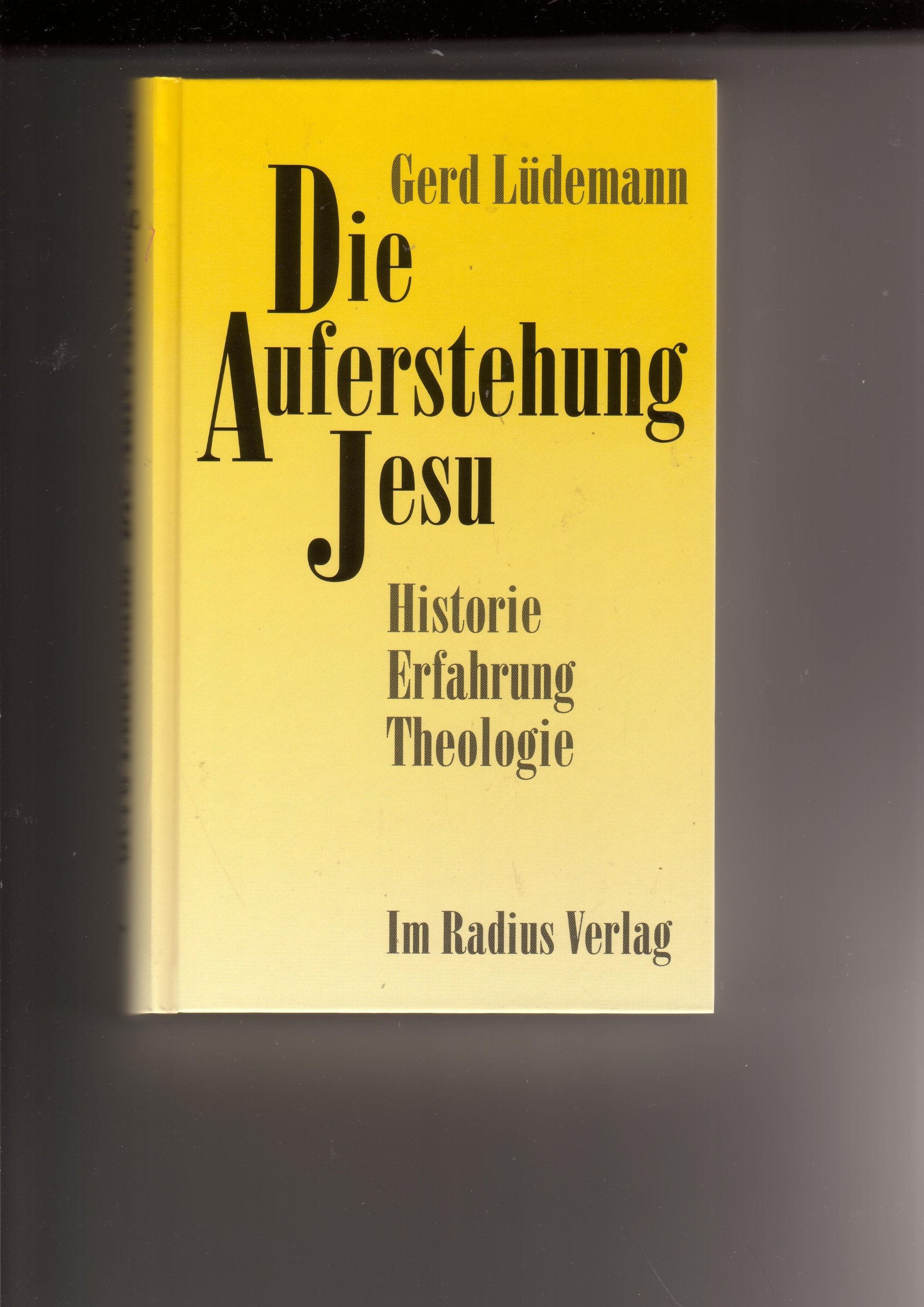 Die Auferstehung Jesu: Historie, Erfahrung, Theologie Religion & Esotericism