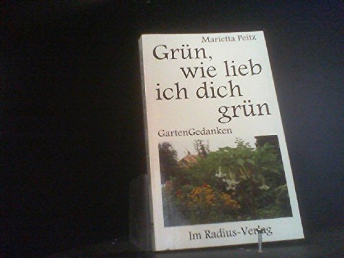 Grün, wie lieb ich dich grün. Gartengedanken.(Tb.) Leisure, Home & Garden