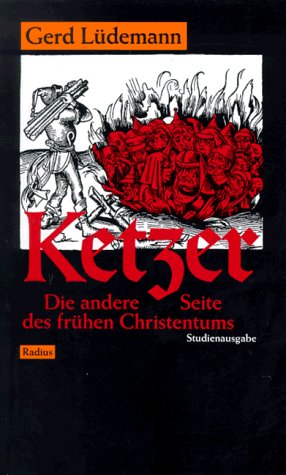 Ketzer: Die andere Seite des frühen Christentums Books