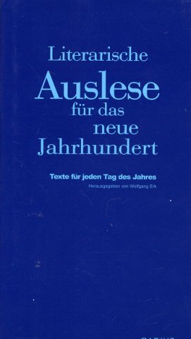 Literarische Auslese für das neue Jahrhundert: Texte für jeden Tag des Jahres Books