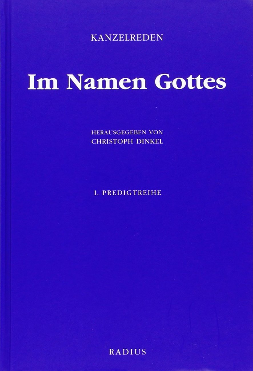 Im Namen Gottes 1-6: Kanzelreden zu den sechs Perikopenreihen Religion & Esotericism