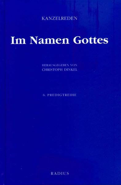 Im Namen Gottes 6: Kanzelreden zur sechsten Perikopenreihe Religion & Esotericism