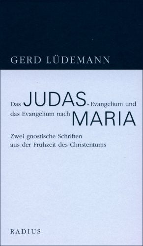 Das Judas-Evangelium und das Evangelium nach Maria: Zwei gnostische Schriften aus der Frühzeit des Christentums Religion & Esotericism