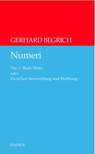 Numeri: Das 4. Buch Mose oder Zwischen Verzweiflung und Hoffnung: Roman Religion & Esotericism