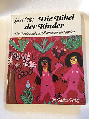 Die Bibel der Kinder. Eine Bibelauswahl mit Illustrationen von Kindern Books