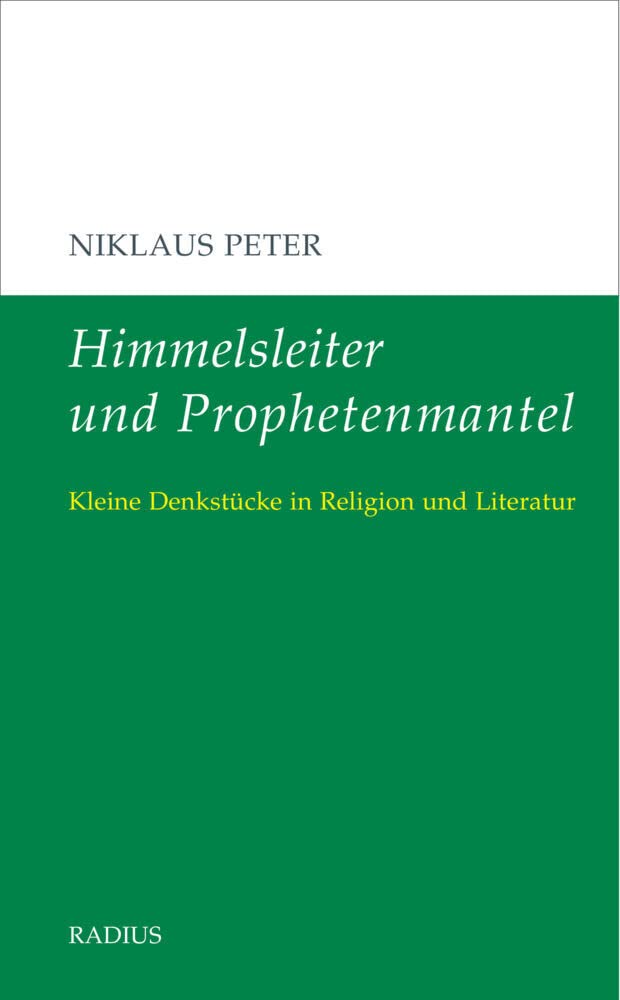 Himmelsleiter und Prophetenmantel: Kleine Denkstücke in Religion und Literatur Contemporary literature