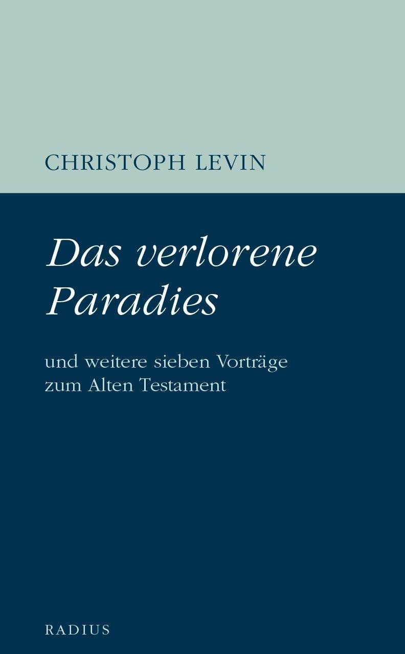 Das verlorene Paradies: und weitere sieben Vorträge zum Alten Testament Religion & Esotericism