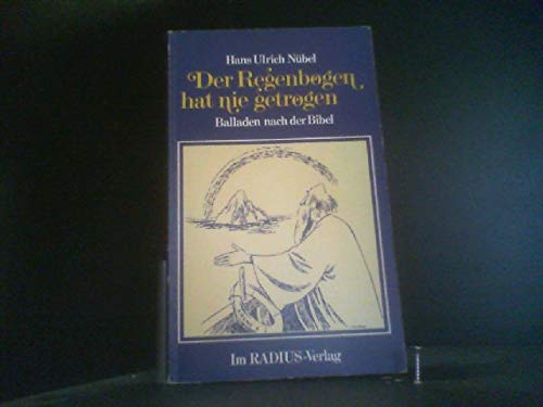 Der Regenbogen hat nie getrogen. Balladen nach der Bibel Books