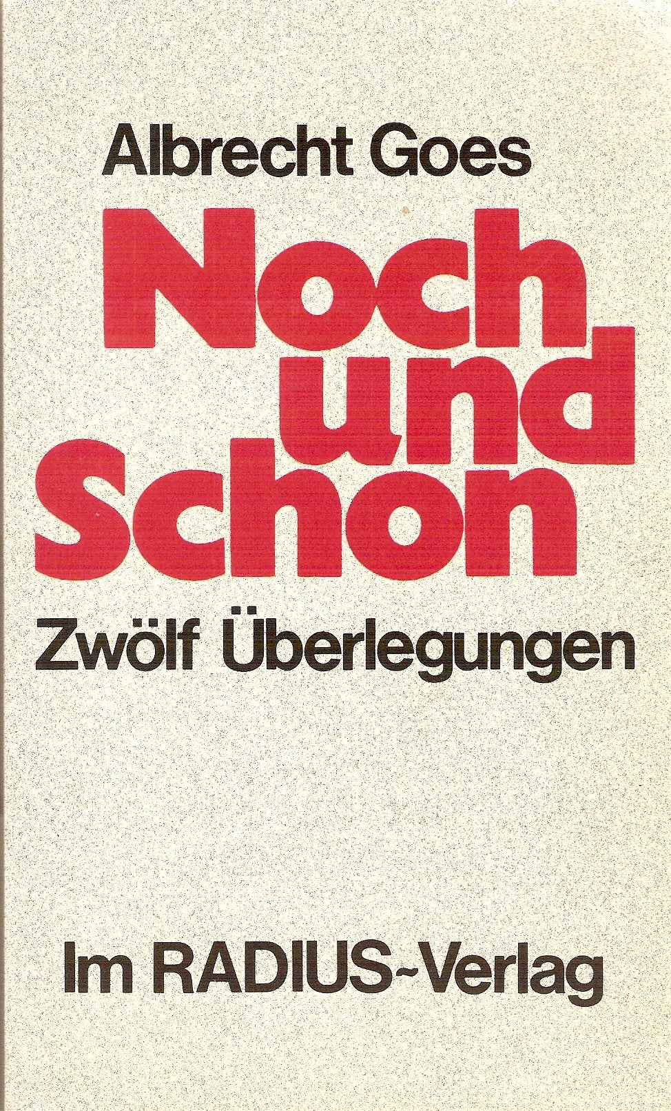 Noch und Schon. Zwölf Überlegungen General education