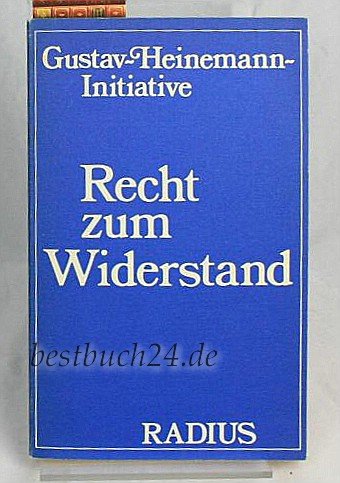 Recht zum Widerstand. Gustav- Heinemann- Initiative Law