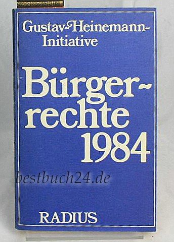 Bürgerrechte 1984. Texte der Gustav- Heinemann- Initiative 1984 Law