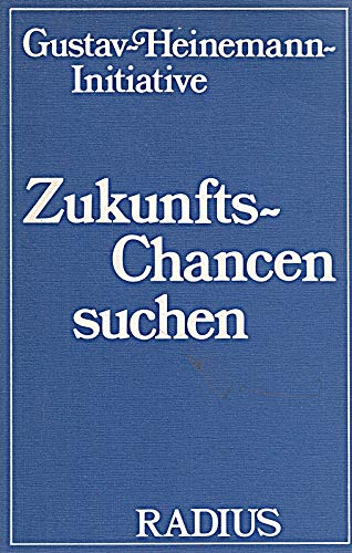 Zukunfts - Chancen suchen. Gustav- Heinemann- Initiative General education