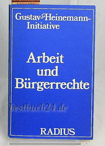 Arbeit und Bürgerrechte. Gustav- Heinemann- Initiative General education