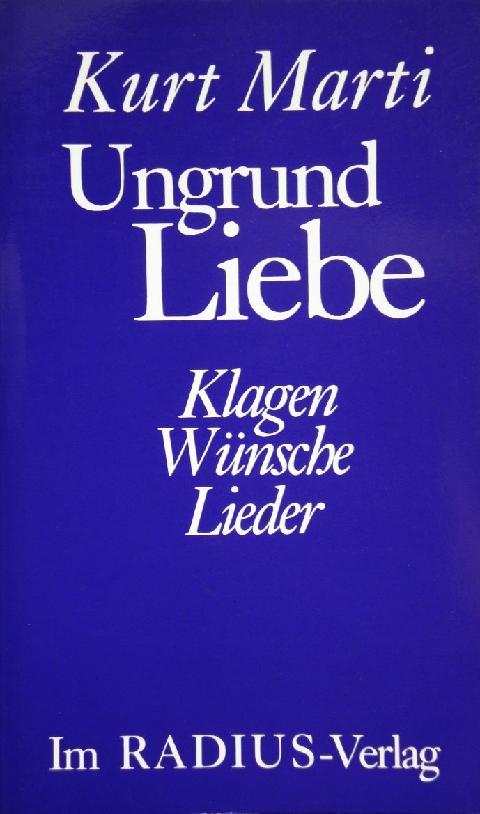 Ungrund Liebe: Klagen - Wünsche - Lieder Poetry