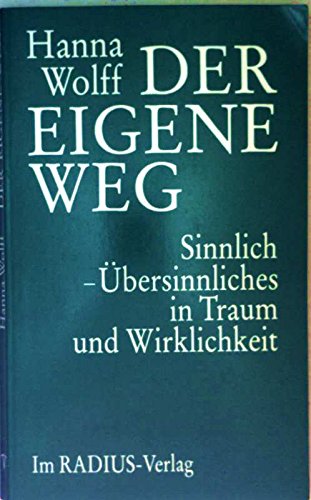 Der eigene Weg: Sinnlich-Übersinnliches in Traum und Wirklichkeit Psychology