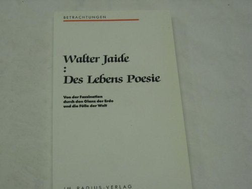 Des Lebens Poesie: Von der Faszination über den Glanz der Erde und die Fülle der Welt (Betrachtungen) Books