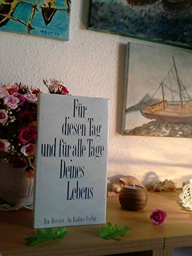 Für diesen Tag und für alle Tage Deines Lebens: Ein Brevier Philosophy