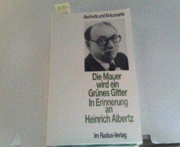 Die Mauer wird ein Grünes Gitter: In Erinnerung an Heinrich Albertz Professional & Reference Books