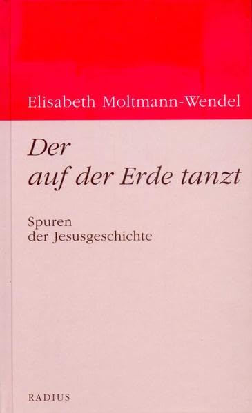 Der auf der Erde tanzt: Spuren der Jesusgeschichte Religion & Esotericism