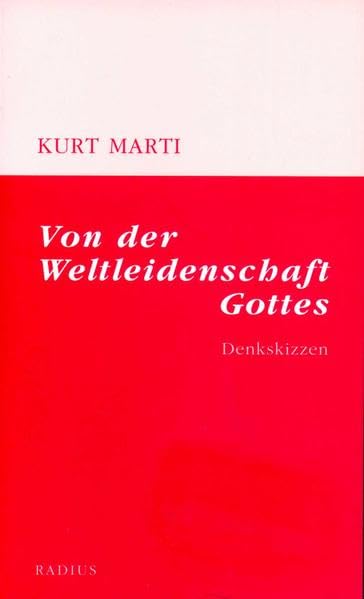 Von der Weltleidenschaft Gottes: Denkskizzen Religion & Esotericism
