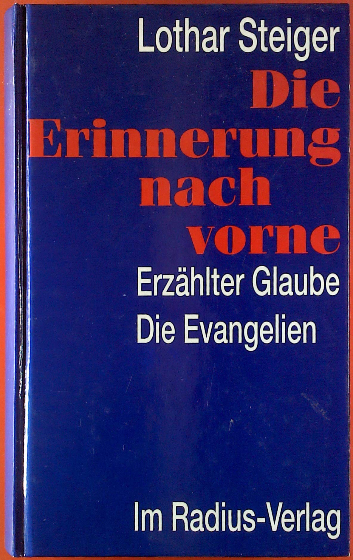 Die Erinnerung nach vorne: Erzählter Glaube : die Evangelien (Radius-Bucher) Books
