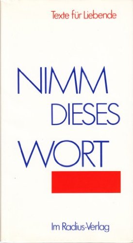 Nimm dieses Wort: Texte für Liebende Books