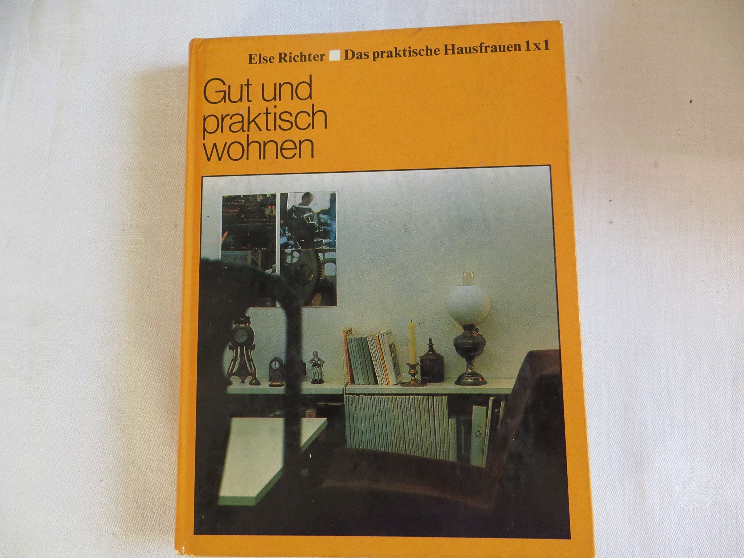 Gut und praktisch wohnen. das praktische Hausfrauen 1X1. Books