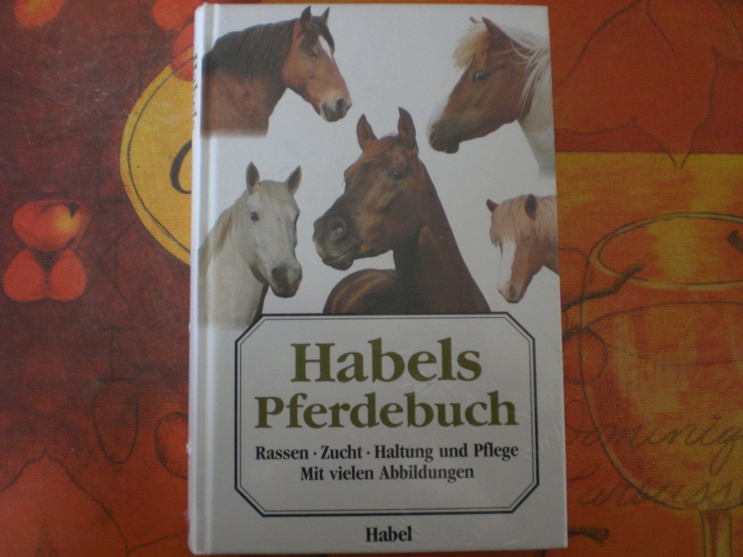 Habels Pferdebuch. Rassen. Zucht. Haltung und Pflege Books