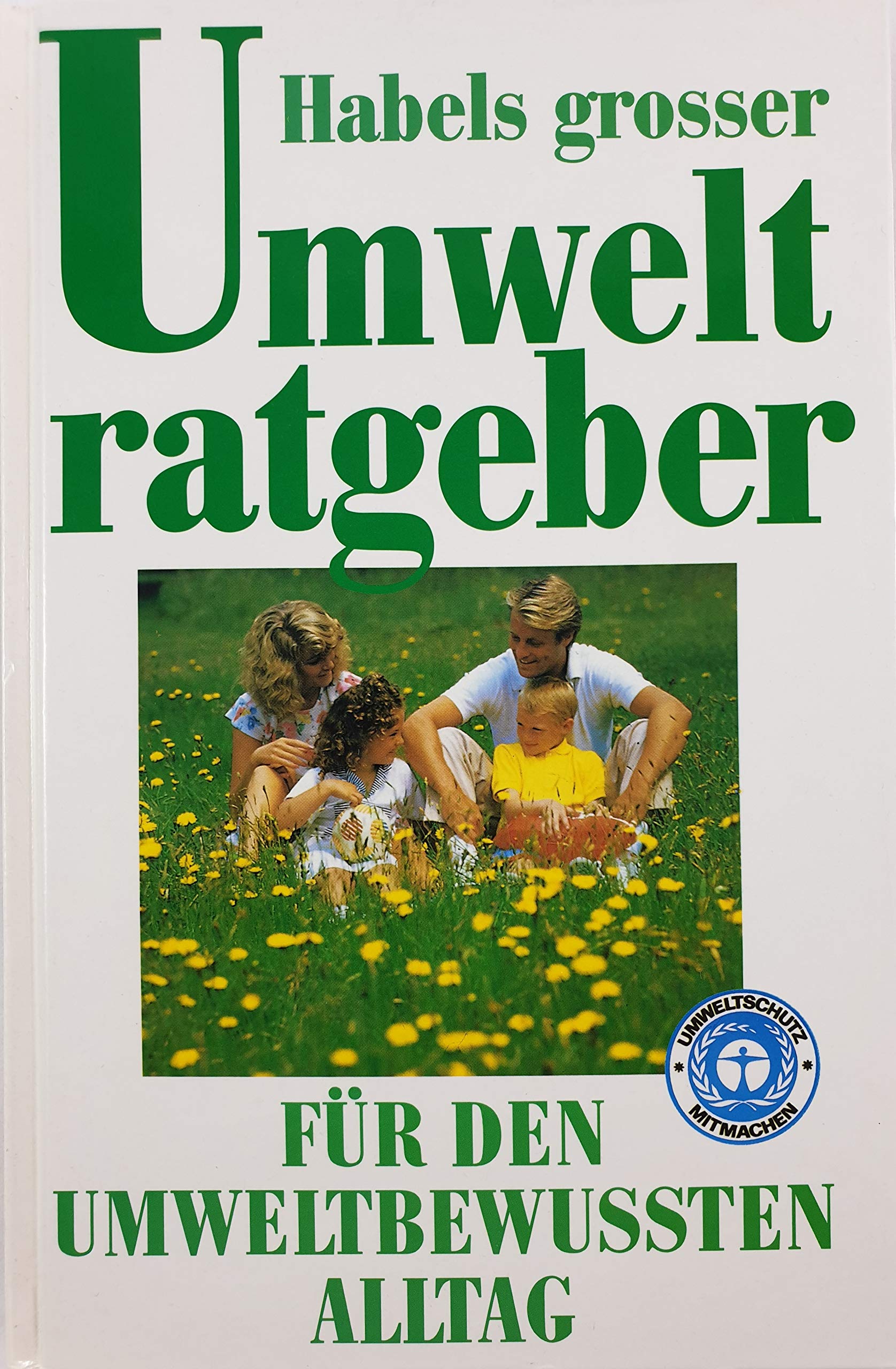 Habels grosser Umwelt-Ratgeber. Für den umweltbewussten Alltag Books