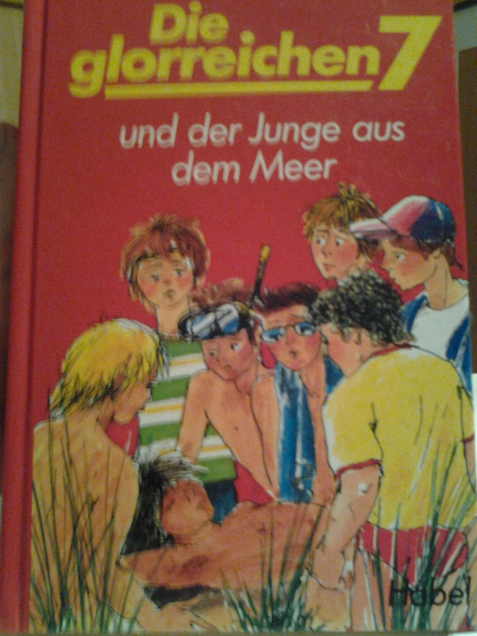 Die glorreichen 7 ( sieben ) und der Junge aus dem Meer. ( Gebundene Ausgabe ) Books