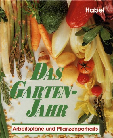 Das Gartenjahr - Arbeitspläne und Pflanzenporträts Books