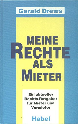 Meine Rechte als Mieter. Sonderausgabe. Ein aktueller Rechtsratgeber für Mieter und Vermieter Legal advice