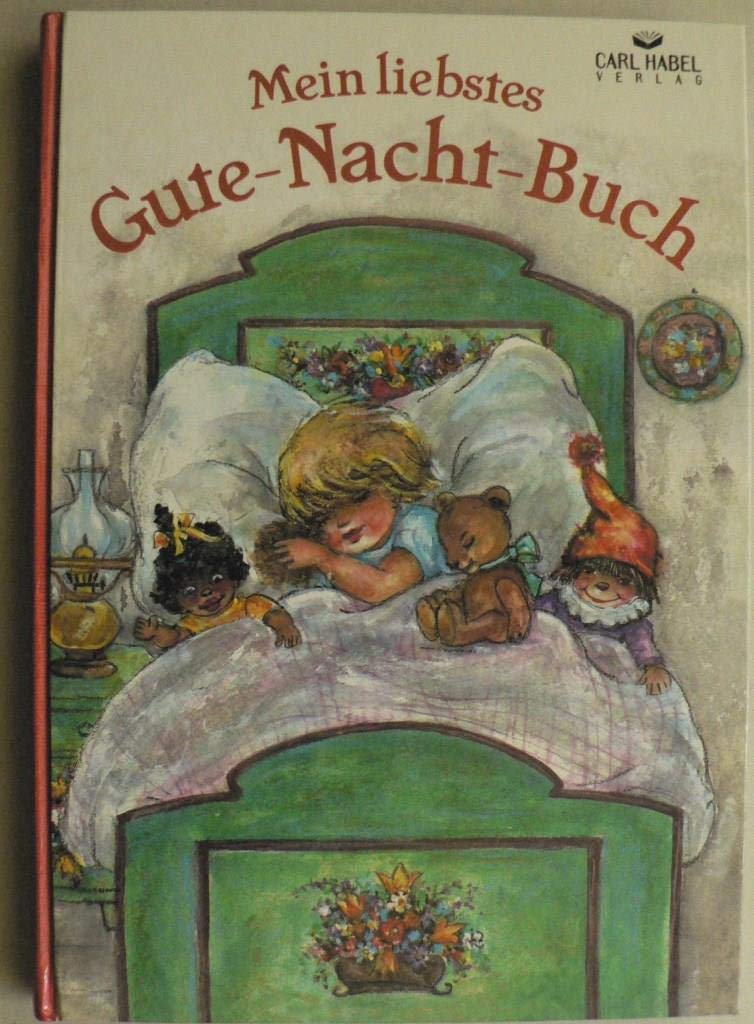Mein liebstes Gute-Nacht-Buch : Geschichten, Märchen, Lieder, Verse. Books
