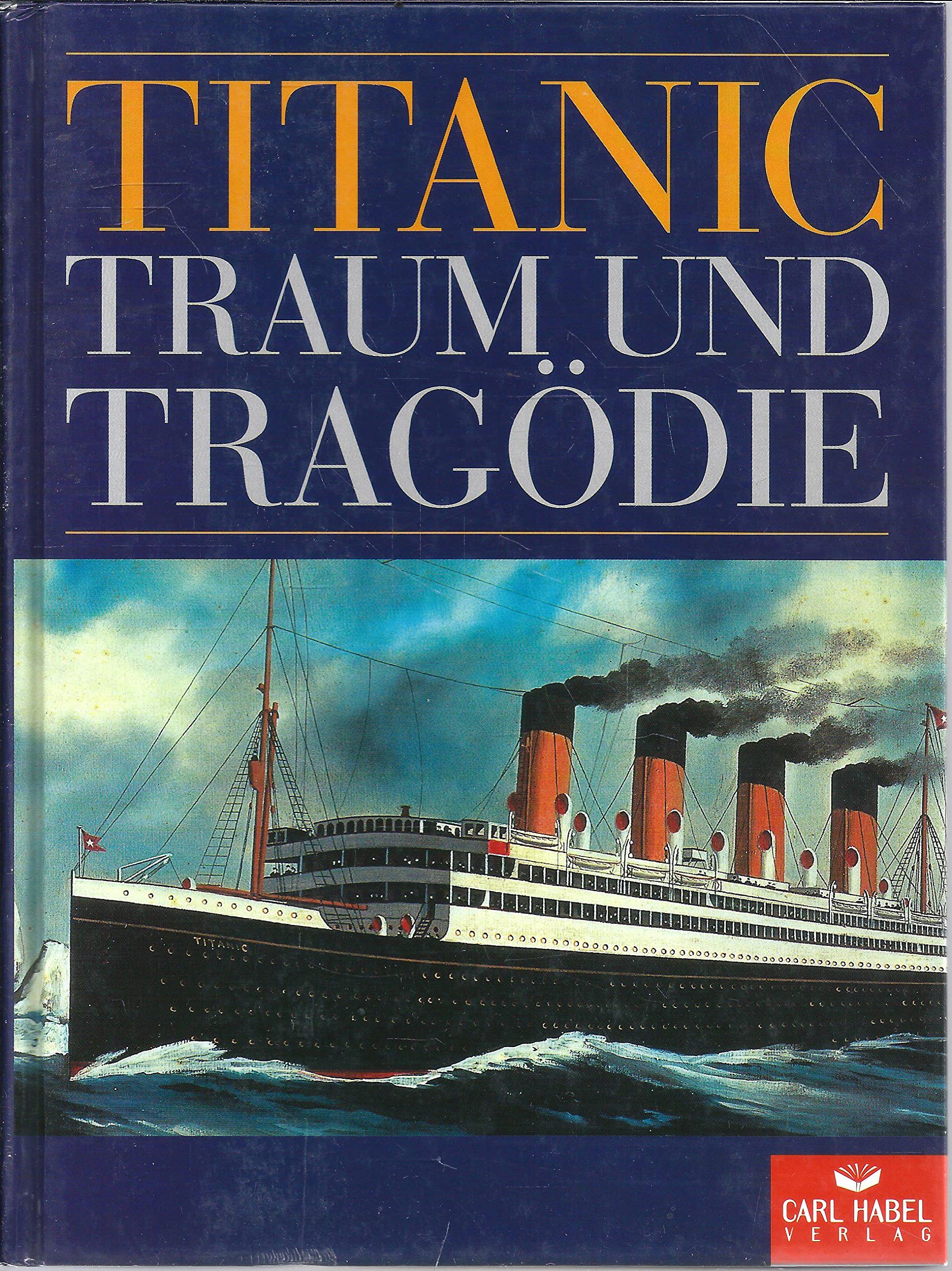 Titanic Traum und Tragödie Books