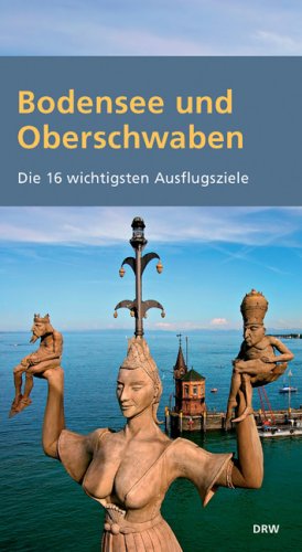 Bodensee und Oberschwaben: Die 16 wichtigsten Ausflugsziele Travel