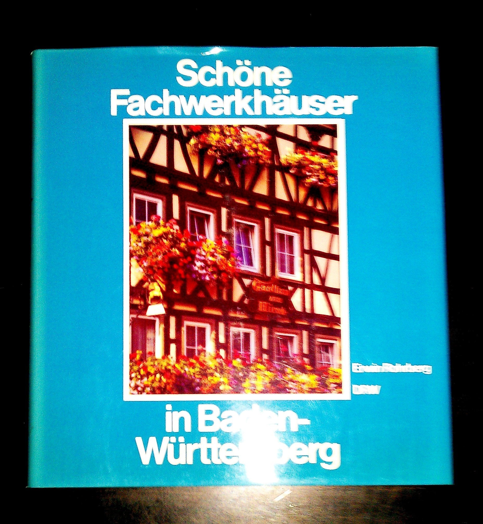 Schöne Fachwerkhäuser in Baden-Württemberg. Books