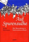 Auf Spurensuche. Der Bauernkrieg in Südwestdeutschland Politics & History