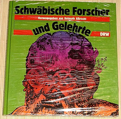Schwäbische Forscher und Gelehrte. Lebensbilder aus sechs Jahrhunderten Books