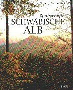 Zauberhafte Schwäbische Alb. Vom Randen bis zum Ries Travel