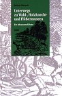 Unterwegs zu Wald-, Holzknecht- und Flößermuseen. Ein Museumsführer. Travel