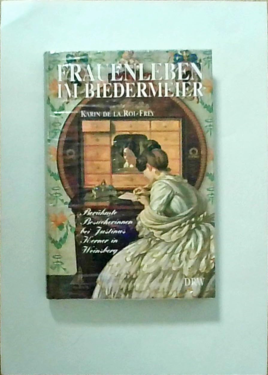 Frauenleben im Biedermeier: Berühmte Besucherinnen bei Justinus Kerner in Weinsberg Memories