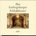 Das Ludwigsburger Schlosstheater: Kultur und Geschichte eines Hoftheaters: Kultur und Geschichte eines Hoftheaters. Hrsg. v. d. Ludwigsburger Schloßfestspielen Film, Art & Culture