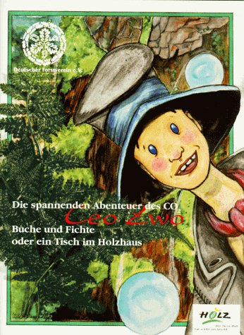 Die spannenden Abenteuer des Ceo Zwo, Bd.2, Buche und Fichte oder ein Tisch im Holzhaus Children's books