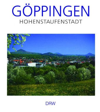 Göppingen: Hohenstaufenstadt: Vorw. u. Bildleg. dtsch.-engl.-französ.-italien.. Travel