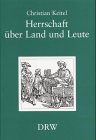 Herrschaft über Land und Leute. Leibherrschaft und Territorialisierung in Württemberg 1246-1593 Politics & History